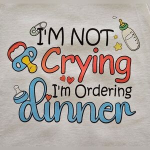 Gerber 3-6mos Baby Graphic Onesie: "I'm not Crying I'm Ordering Dinner"